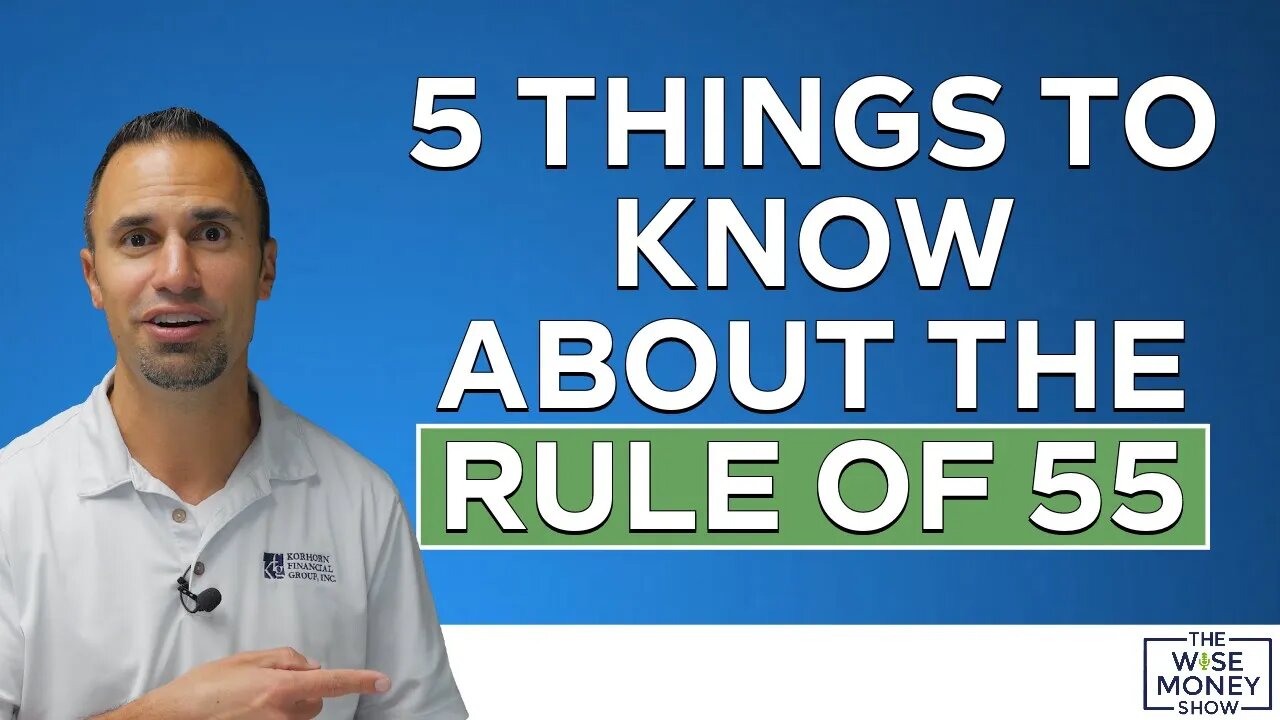 5 Things to Know About the Rule of 55