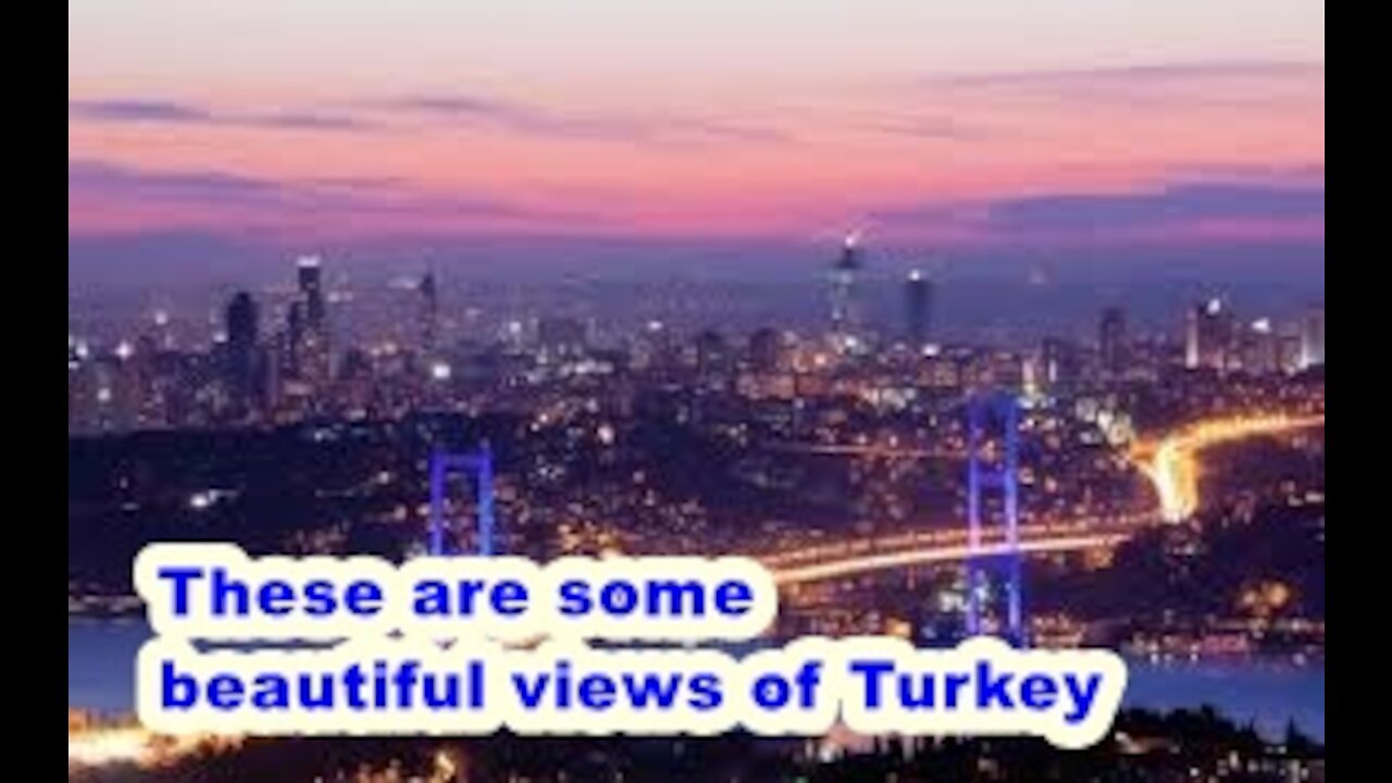 These are some beautiful views of Turkey