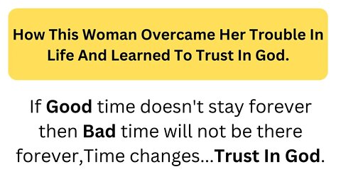 How This Woman Overcame Her Trouble In Life And Learned To Trust In God. Motivational short story.