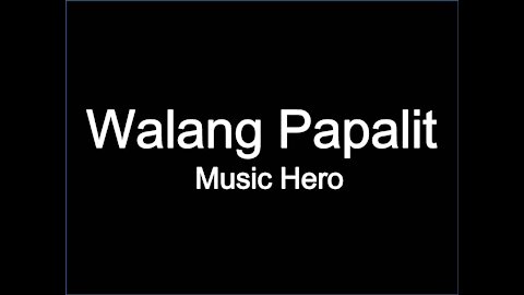 walang papalit lyric video - music hero