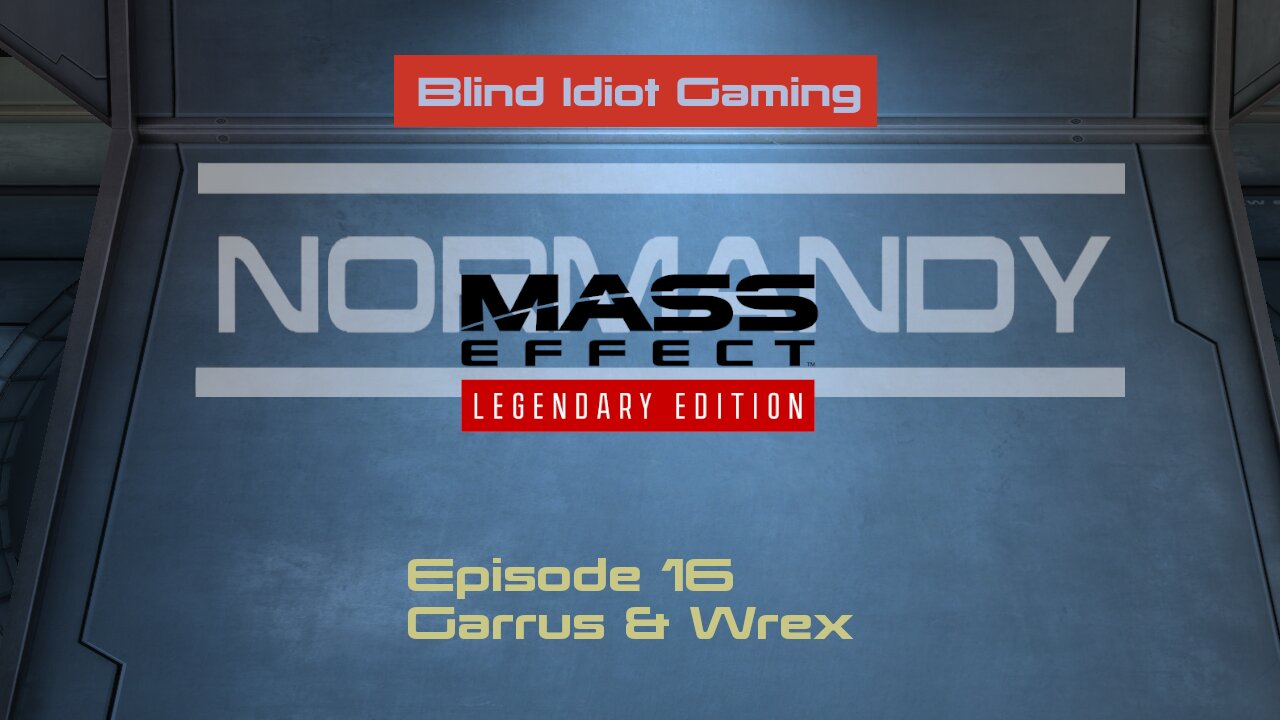 Blind Idiot plays - Mass Effect LE | pt. 16 - Garrus & Wrex | No Commentary | Insanity