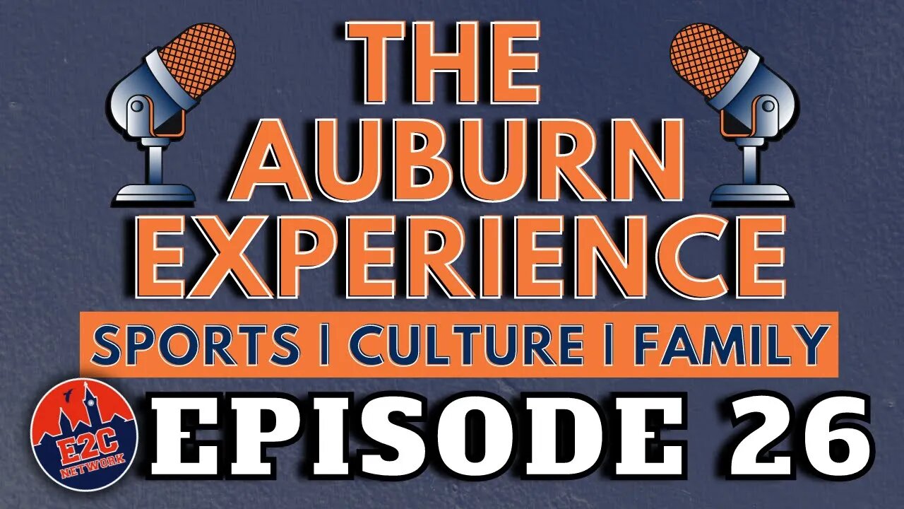 The Auburn Experience | EPISODE 26 | AUBURN PODCAST LIVE RECORDING