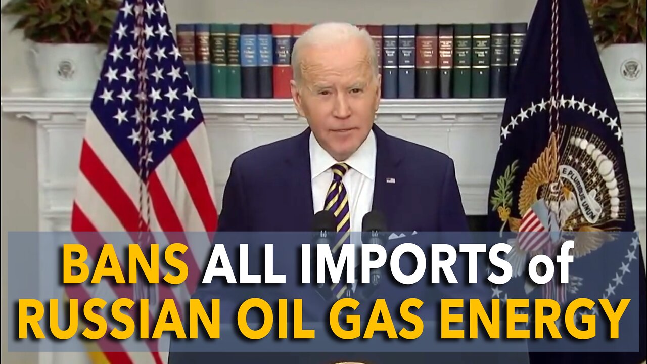 Biden bans 'all imports of Russian oil and gas and energy' - Takes NO QUESTIONS