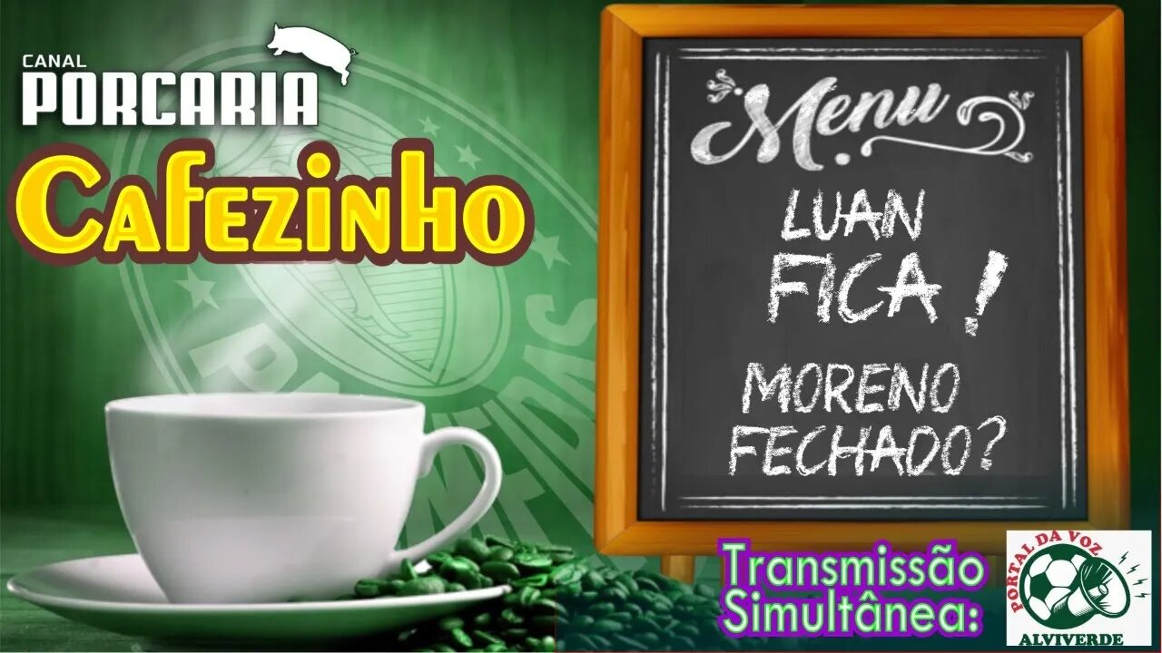 🔴#AOVIVO☕CAFEZINHO☕MORENO: SÓ FALTA ANUNCIAR? 🐷 ABEL PEDE A PERMANENCIA DE LUAN