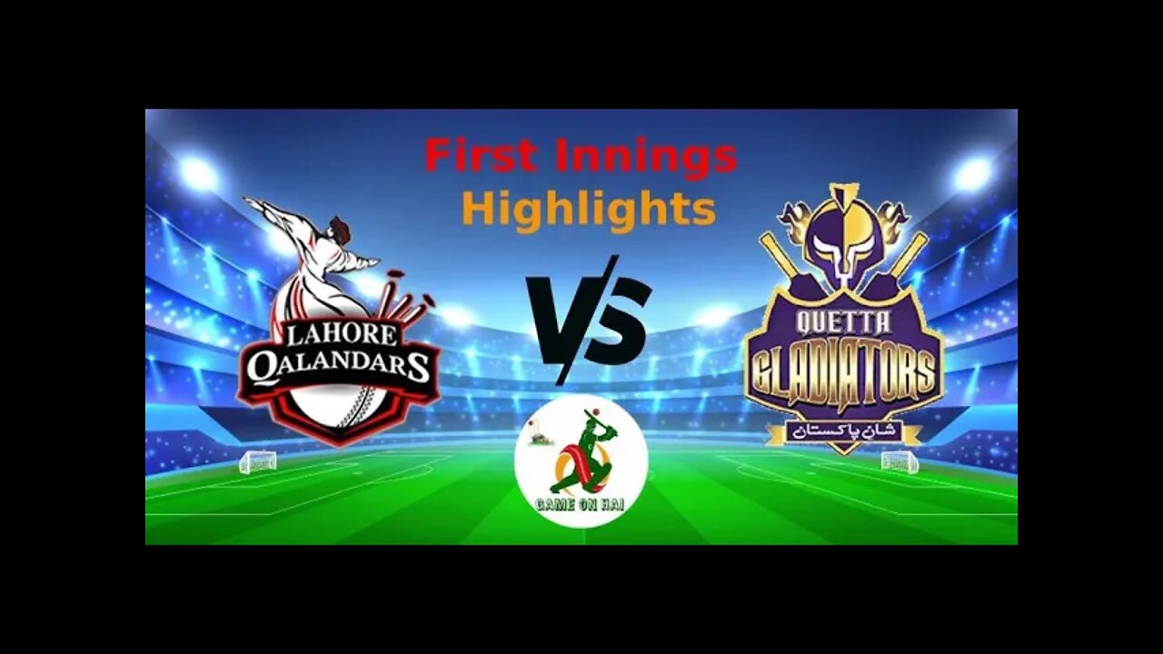 1st Innings Highlights | Lahore Qalandars vs Quetta Gladiators | Match 20 | PSL 7. Quetta vs Lahore