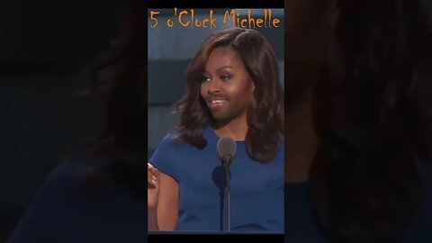 5 O'clock Michael I Mean Michelle Obama