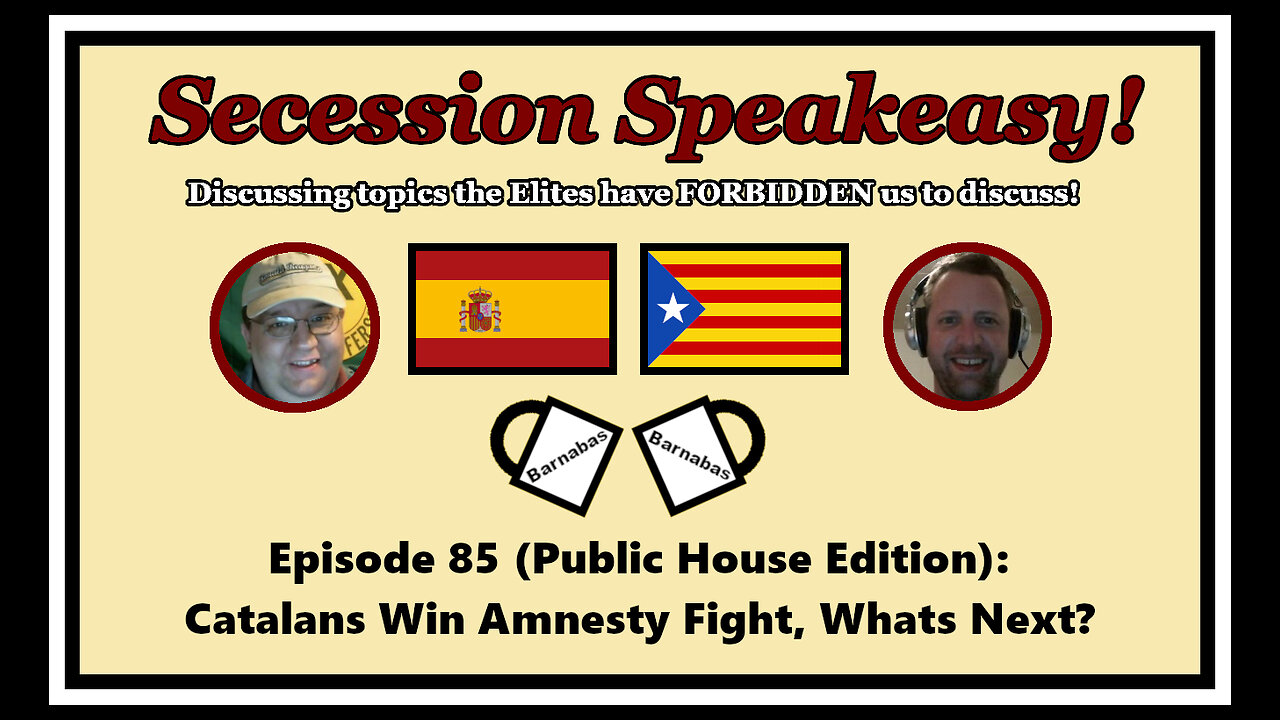 Secession Speakeasy #85 (Public House Edition): Catalans Win Amnesty Fight, Whats Next?