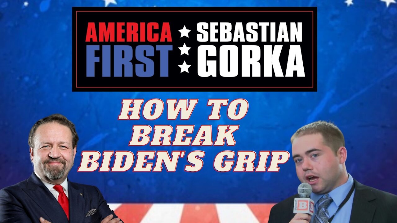 How to break Biden's grip. Matt Boyle with Sebastian Gorka on AMERICA First