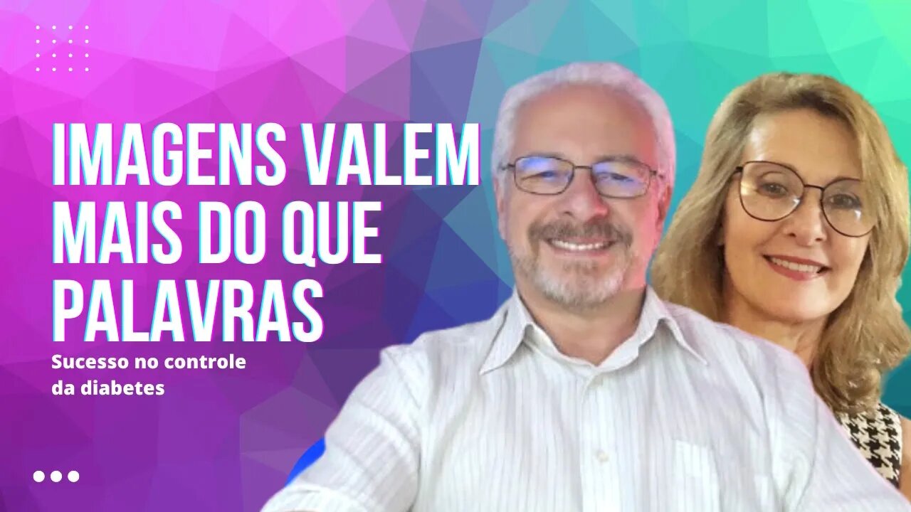 🟢 IMAGENS VALEM MAIS DO QUE PALAVRAS | SUCESSO NO CONTROLE DA DIABETES