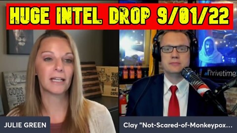 JULIE GREEN & CLAY CLARK: HUGE INTEL DROP 9/01/22