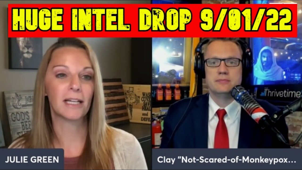 JULIE GREEN & CLAY CLARK: HUGE INTEL DROP 9/01/22