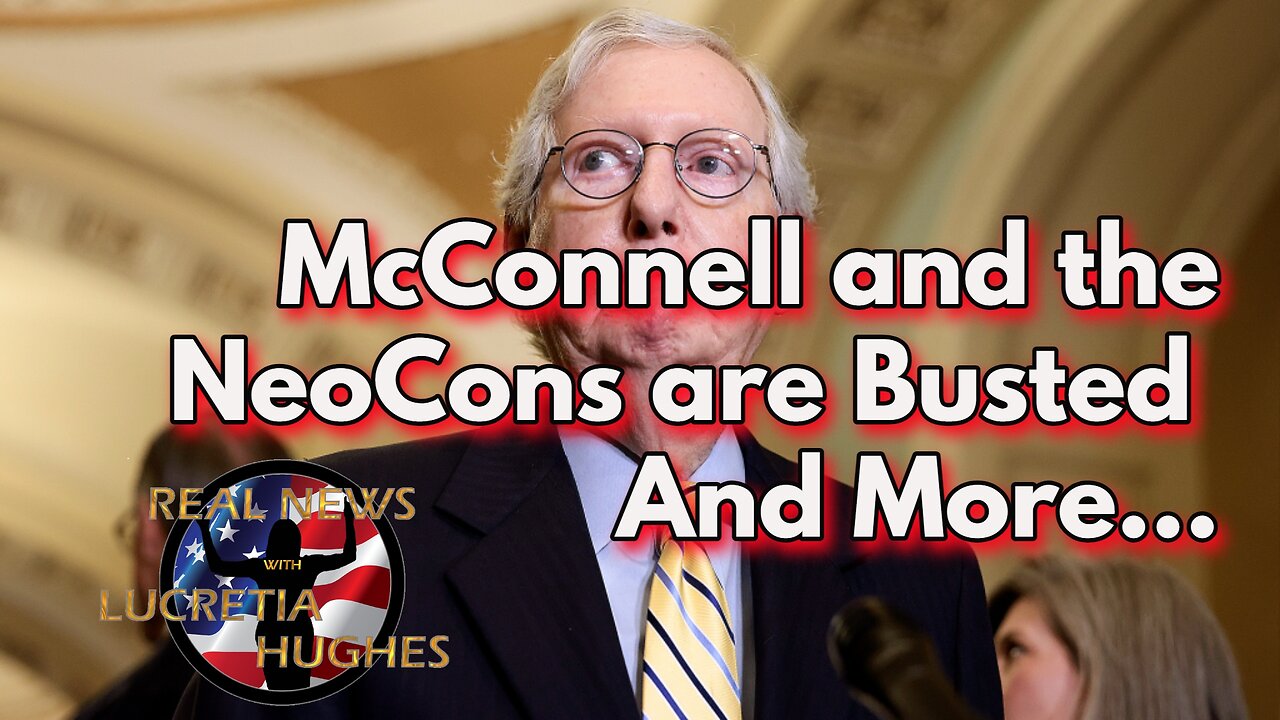 McConnell and the NeoCons are Busted And More... Real News with Lucretia Hughes