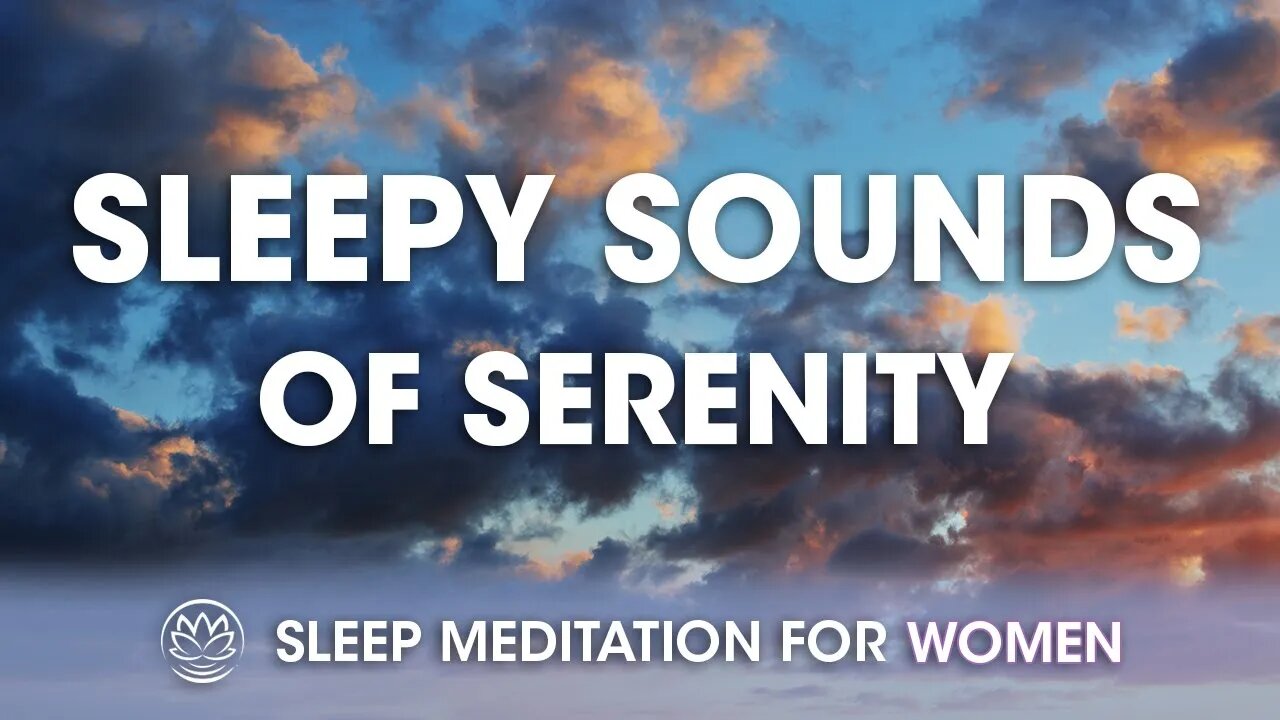 Sleepy Sounds of Serenity // Sleep Meditation for Women