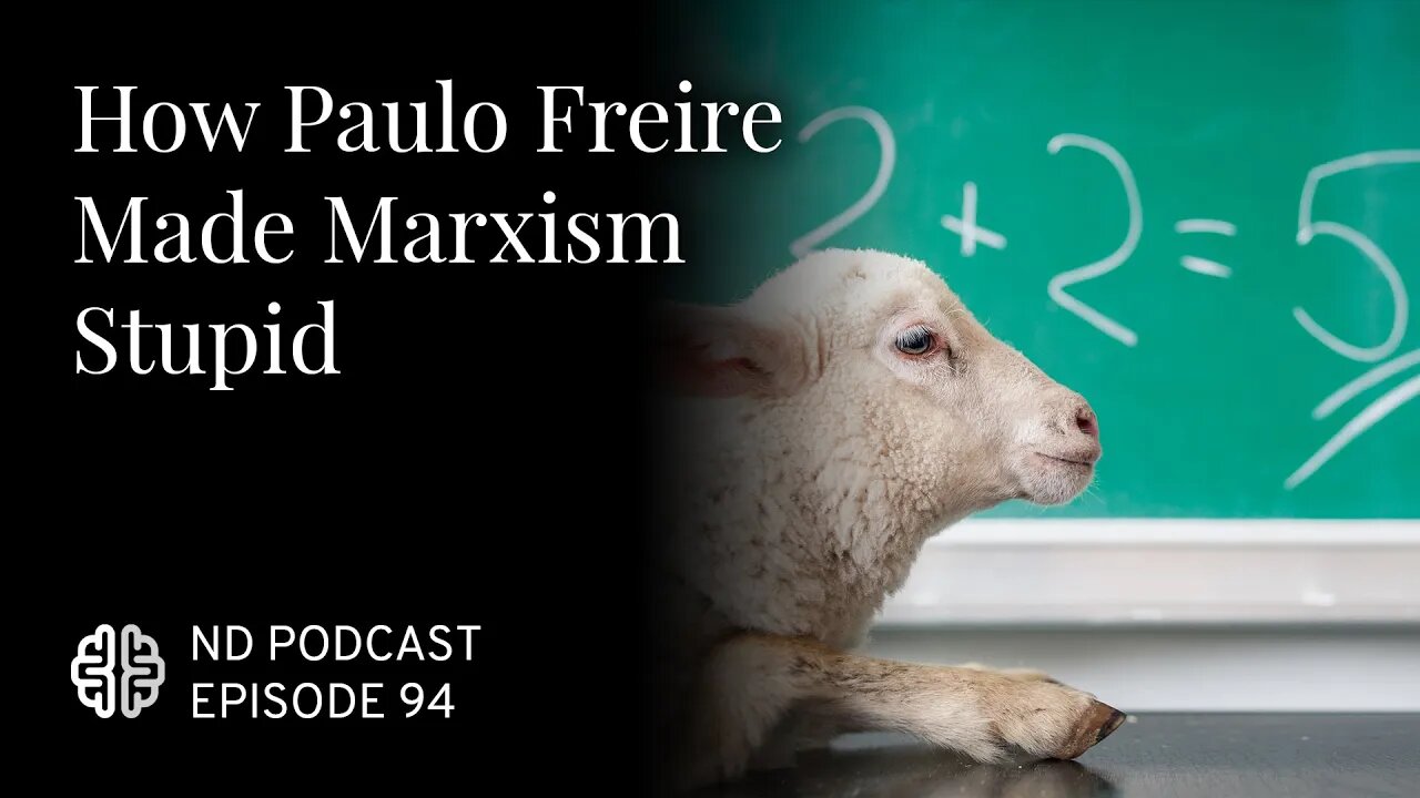 How Paulo Freire Made Marxism Stupid