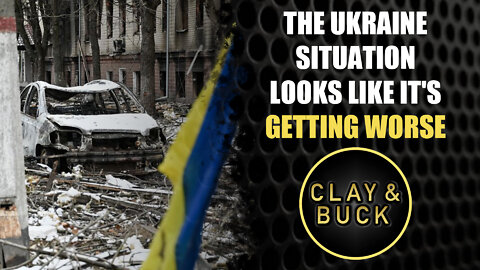The Ukraine Situation Looks Like It's Getting Worse