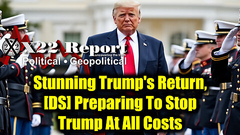 New X22 Report Dec 11- Stunning Trump's Return, [DS] Preparing To Stop Trump At All Costs