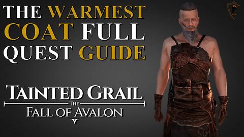 Tainted Grail: the Fall of Avalon - The Warmest Coat Full Quest Walkthrough