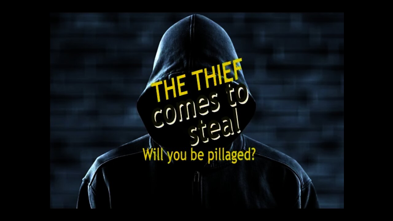 WHO IS THE THEIF / What will he steal?