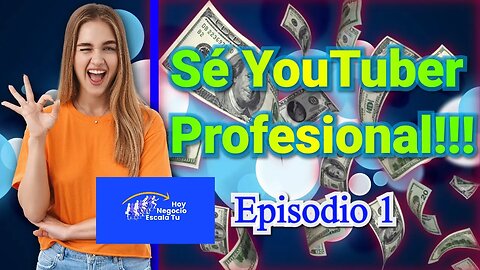 Sé Youtuber Profesional!