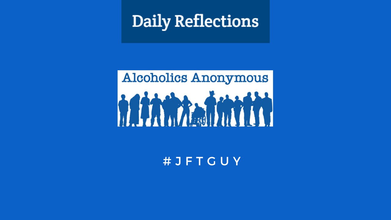 AA Daily Reflection January 23 HAVING FUN YET? #alcoholicsanonymous #jftguy #dailyreflections