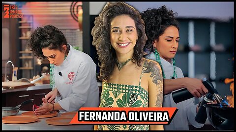 Fernanda Oliveira - Vice Campeã Masterchef 2022 - Podcast 3 Irmãos #328