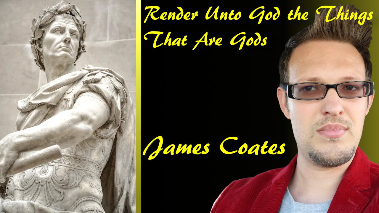 Render Unto God the Things That Are God's | James Coates