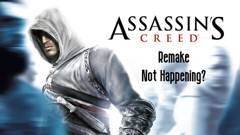 Assassin's Creed Remake Is NOT Happening?!