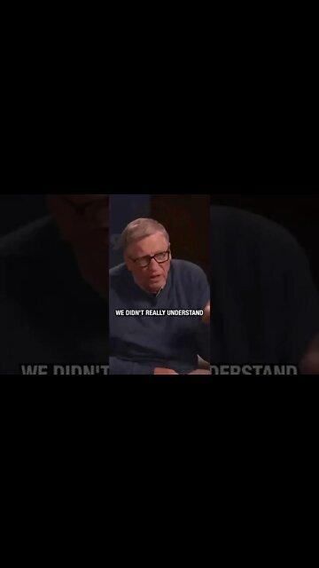 BILL GATES: "We didn't really understand..."