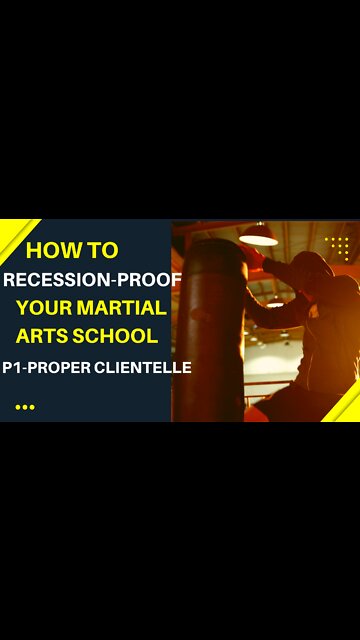 How to recession-proof your martial arts School part 1 Clientele