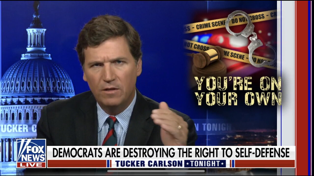 Tucker Carlson: Democrats don't believe self defense is a right