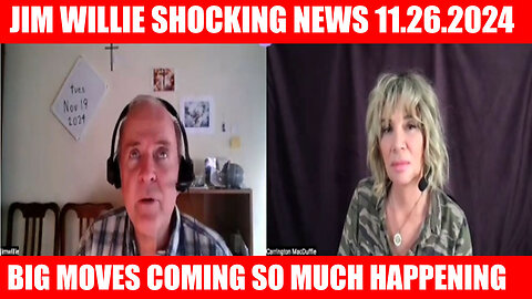 Dr. JIM WILLIE SHOCKING NEWS 11.26.2024: "Now What" - Big Moves Coming So much Happening