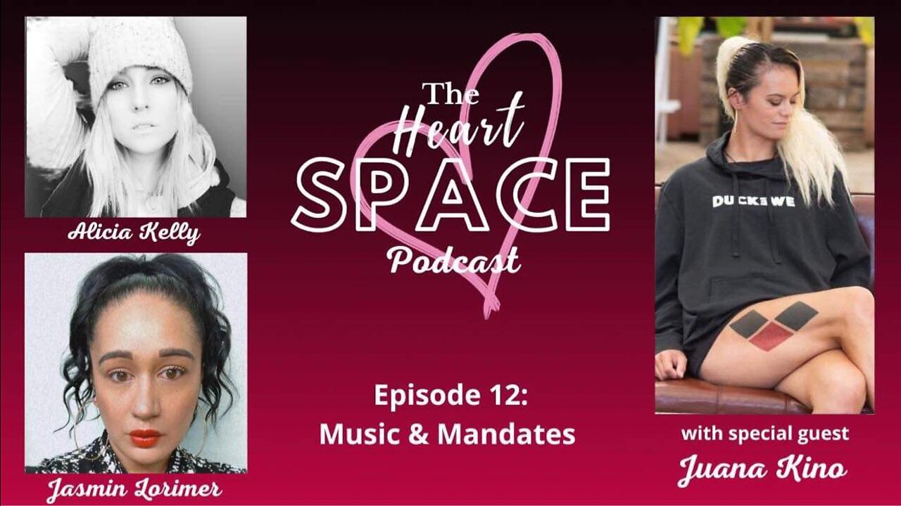 The Heart Space Podcast Ep:12 Music & Mandates - Juana Kino Interview