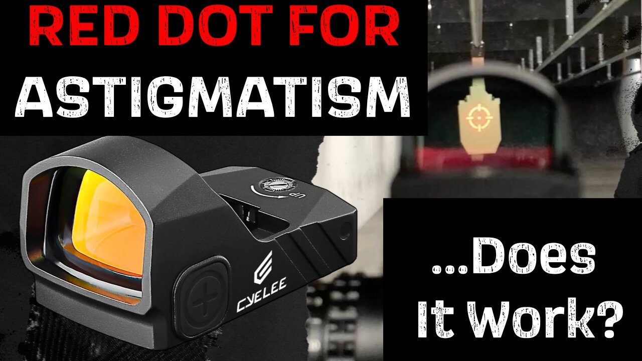 Does the Cyelee Wolf 2 Red Dot Actually Work for an Astigmatism?