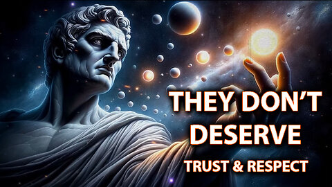 They Don't Deserve Your Trust and Respect