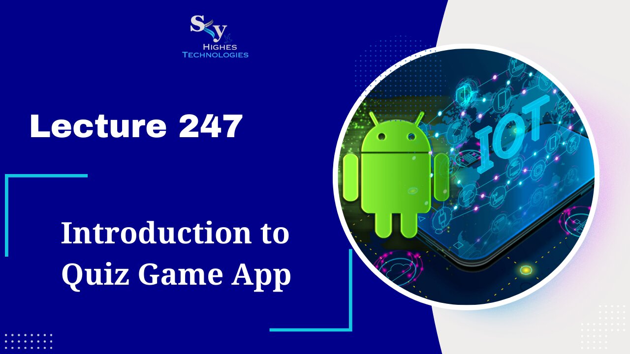 247. Introduction to Quiz Game App | Skyhighes | Android Development