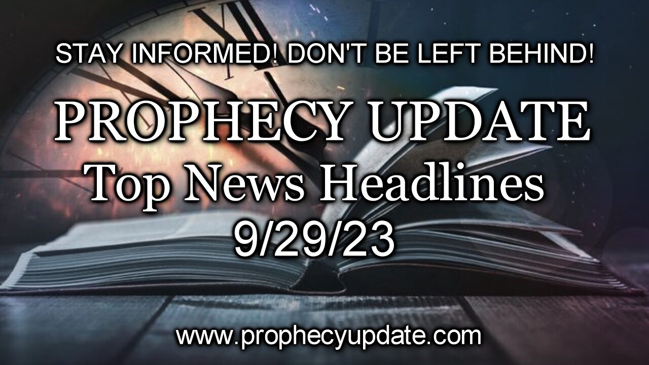 Prophecy Update Top News Headlines - 9/29/23