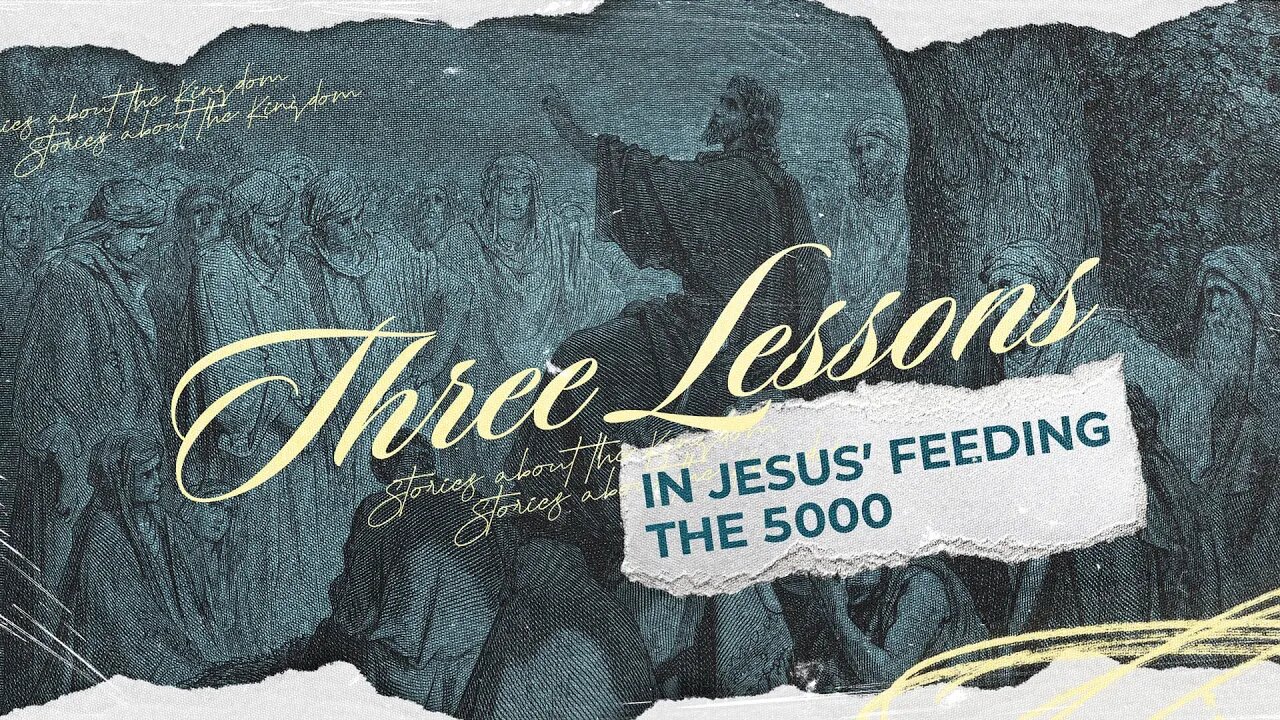 Three Lessons in Jesus Feeding the 5000 | Dave Hoffman | Message Only