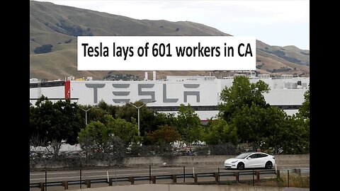 Tesla increases layoffs now 601 in CA