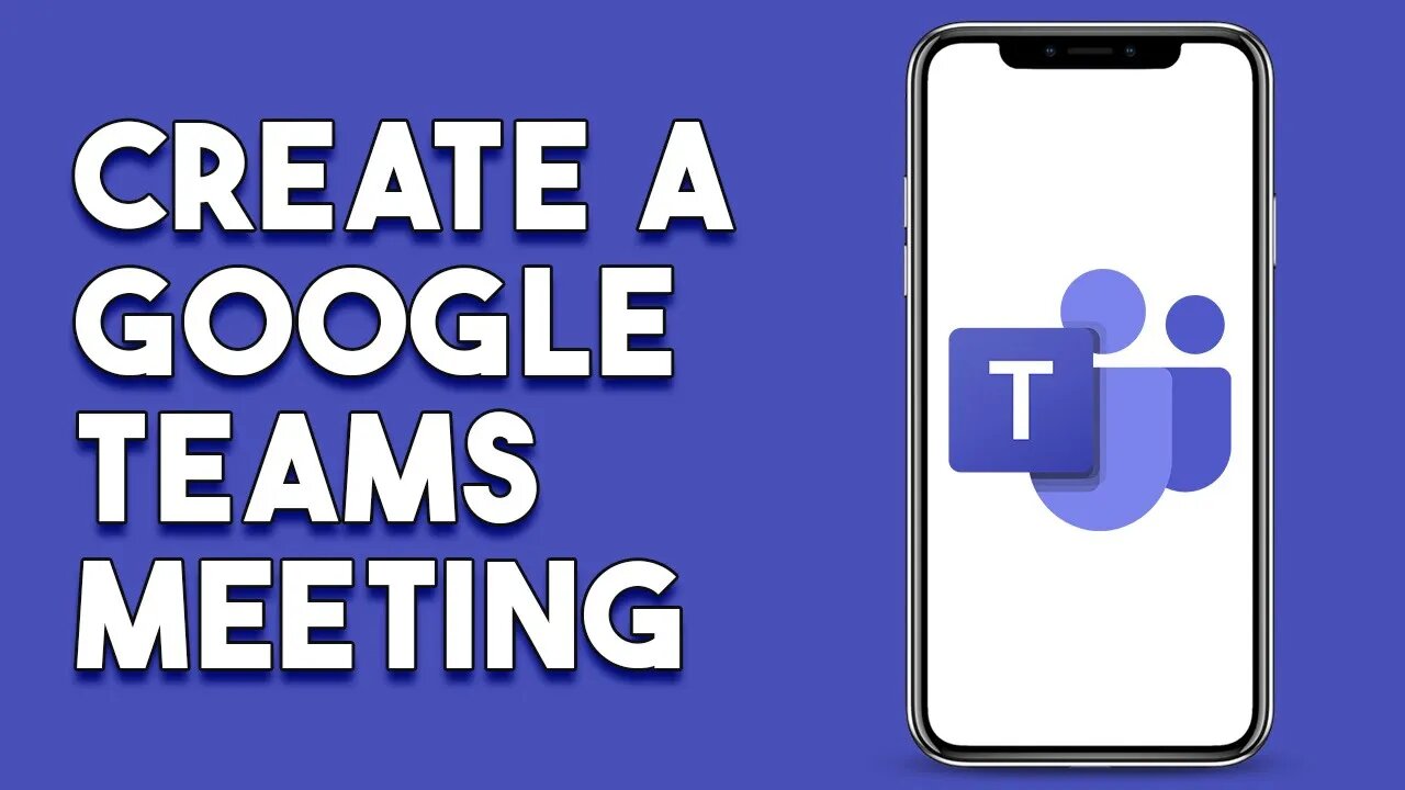 How To Create A Google Teams Meeting