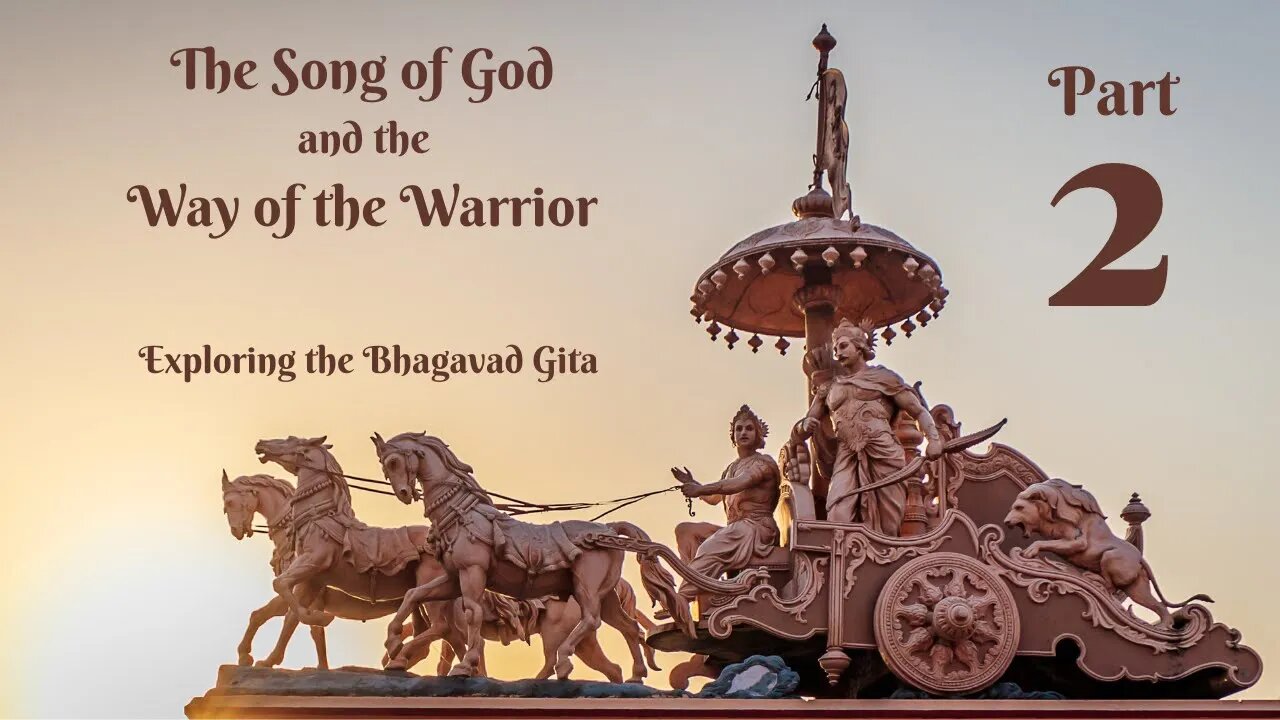 2 - The Song of God and the Way of the Warrior