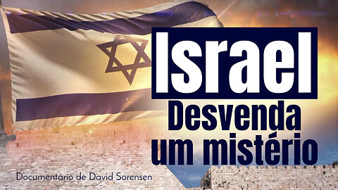 ISRAEL DESVENDA UM MISTÉRIO - Documentário