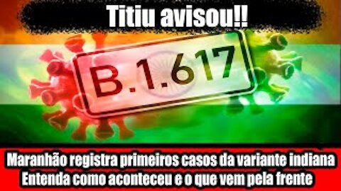 Maranhão registra primeiros casos da variante indiana Entenda como aconteceu e o que vem pela frente