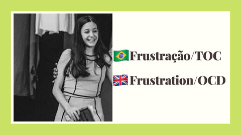 Frustração/TOC - Frustration/OCD - Camilla Gallas