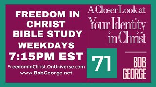 A Closer Look At Your Identity In Christ P71 by BobGeorge.net | Freedom In Christ Bible Study