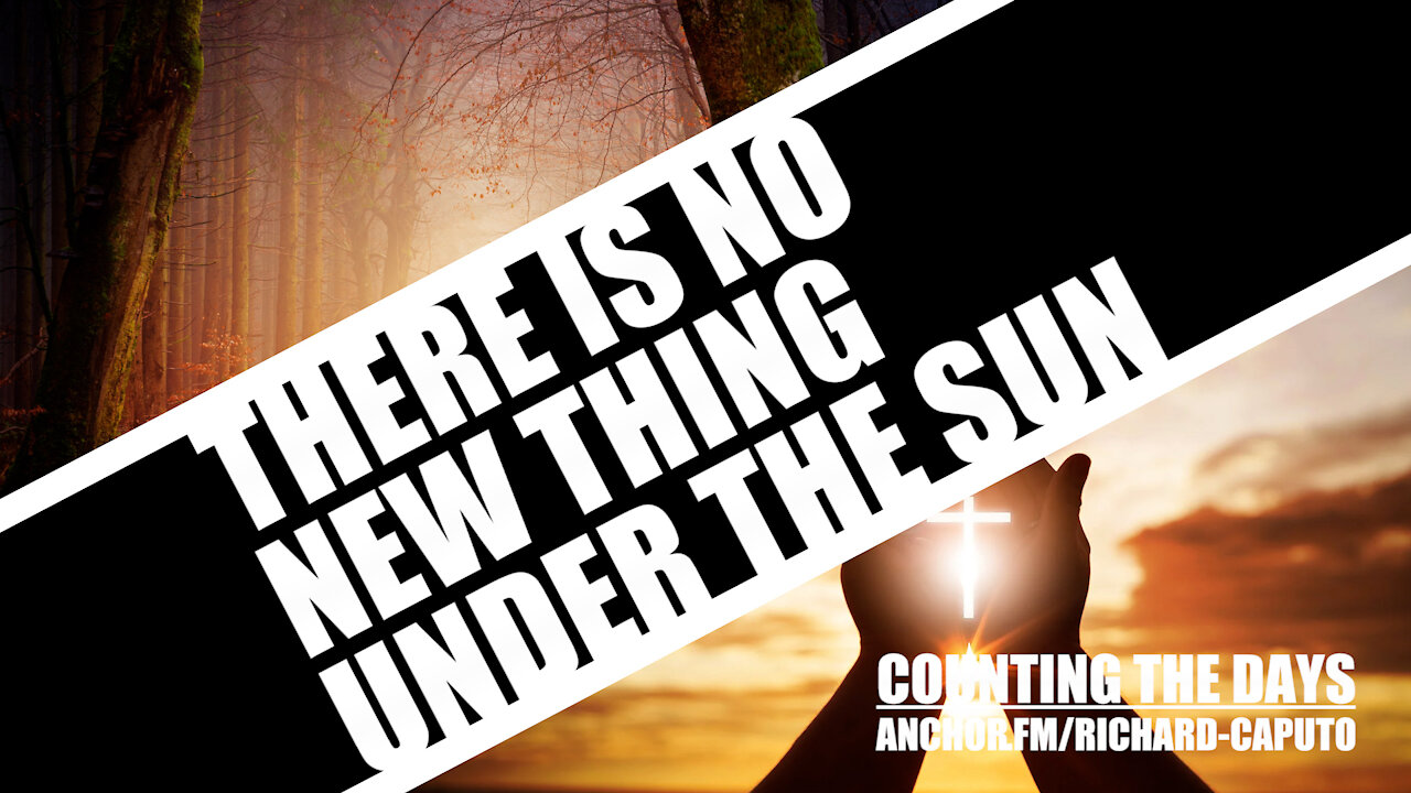 There is No New Thing Under the Sun