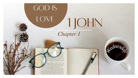 1 John Chapter One Wednesday