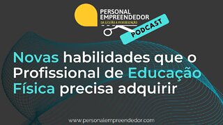 Novas habilidades que o Profissional de Educação Física precisa adquirir