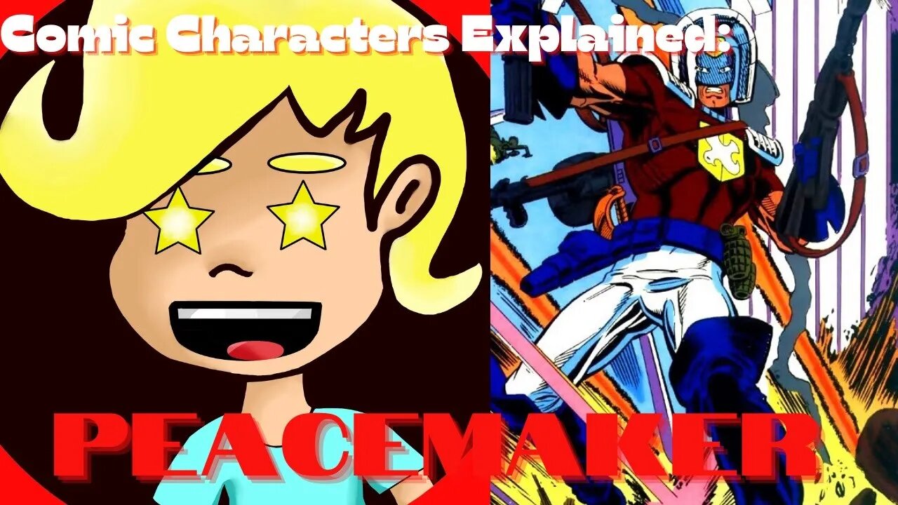 Comic Characters Explained: Peacemaker