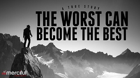The Worst Can Become The Best - Inspirational