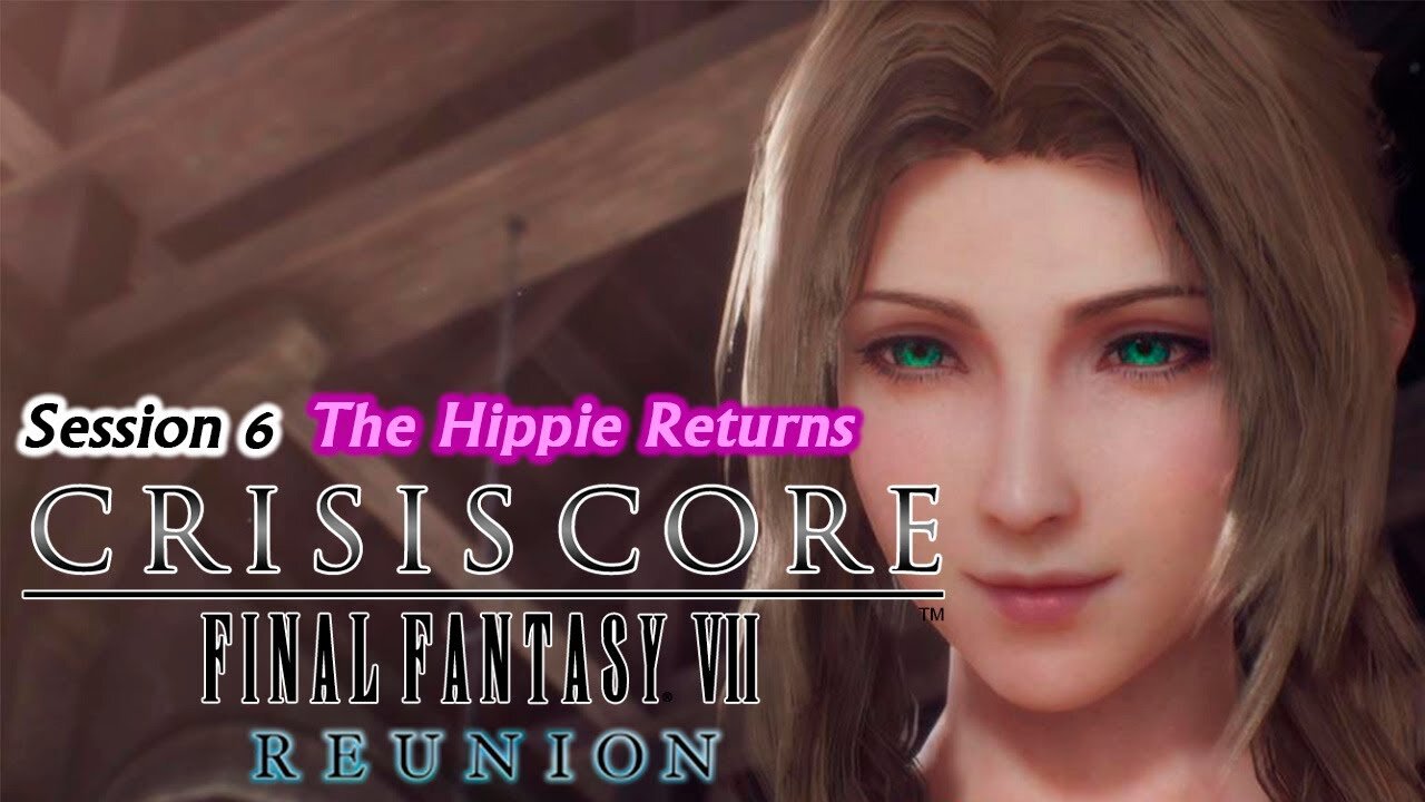 Crisis Core: Final Fantasy VII | Reunion [Playthrough] - Session 6 [Old Mic]